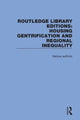Book cover of: Routledge Library Editions: Housing Gentrification and Regional Inequality. By: Paul N. Balchin