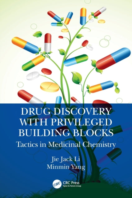 Book cover of: Drug Discovery with Privileged Building Blocks. By: Jie Jack Li