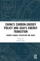 Book cover of: China’s Carbon-Energy Policy and Asia’s Energy Transition. By: Akihisa Mori