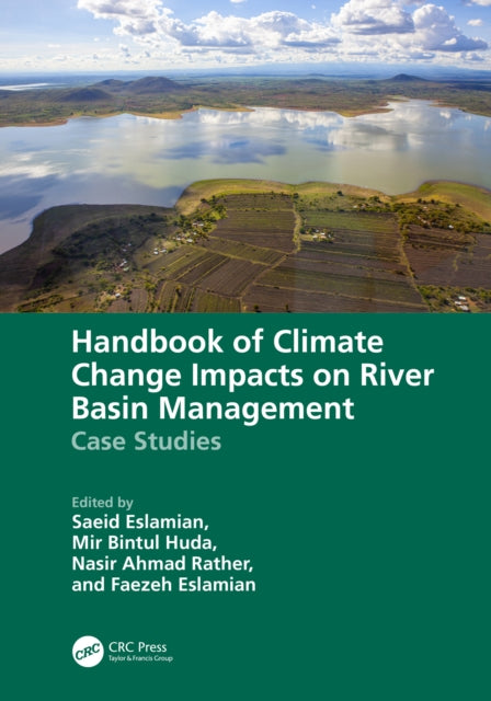 Book cover of: Handbook of Climate Change Impacts on River Basin Management. By: Saeid Eslamian