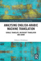 Book cover of: Analysing English-Arabic Machine Translation. By: Zakaryia Al Mahasees