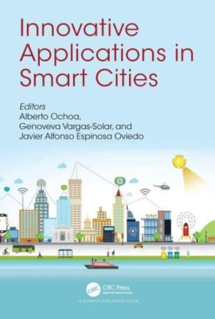 Book cover of: Innovative Applications in Smart Cities. By: Carlos Alberto Ochoa Ortiz Zezzatti