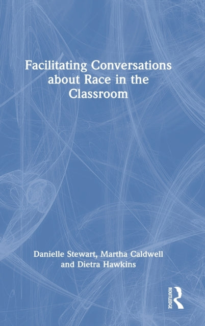 Book cover of: Facilitating Conversations about Race in the Classroom