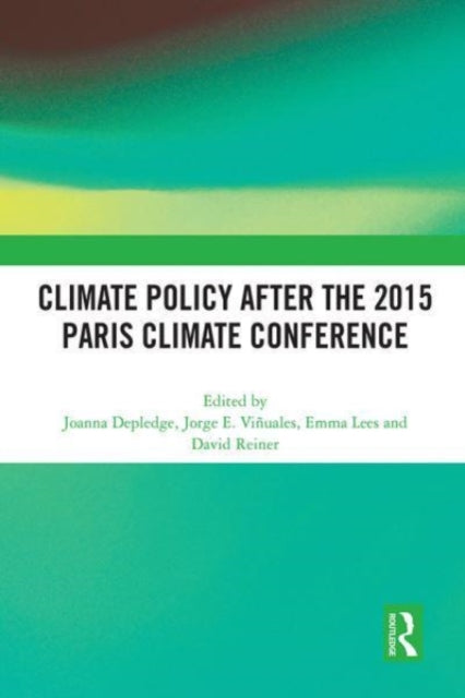 Book cover of: Climate Policy after the 2015 Paris Climate Conference. By: Joanna Depledge