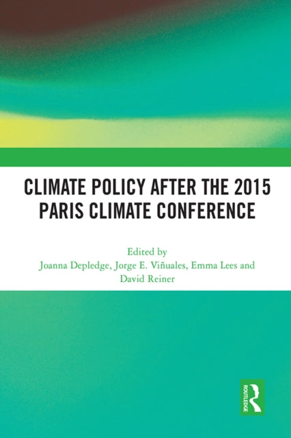 Book cover of: Climate Policy after the 2015 Paris Climate Conference. By: Joanna Depledge