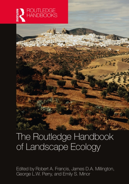 Book cover of: Routledge Handbook of Landscape Ecology. By: Robert A. Francis