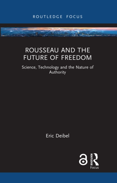 Book cover of: Rousseau and the Future of Freedom. By: Eric Deibel