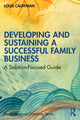 Book cover of: Developing and Sustaining a Successful Family Business