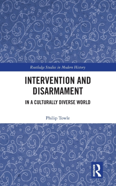 Book cover of: Intervention and Disarmament. By: Philip Towle