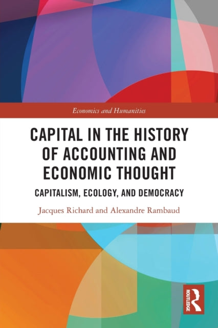Book cover of: Capital in the History of Accounting and Economic Thought. By: Jacques Richard