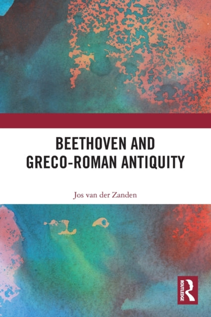 Book cover of: Beethoven and Greco-Roman Antiquity. By: Jos van der Zanden