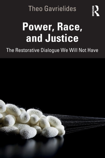 Book cover of: Power, Race, and Justice. By: Theo Gavrielides