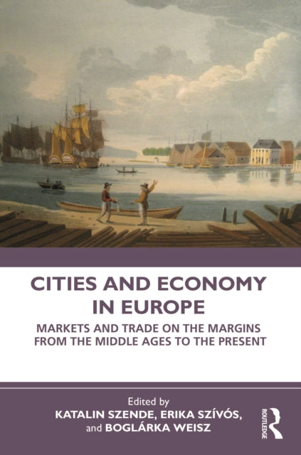 Book cover of: Cities and Economy in Europe. By: Katalin Szende