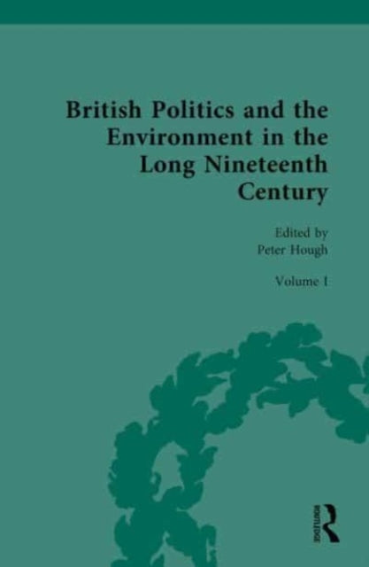 Book cover of: British Politics and the Environment in the Long Nineteenth Century. By: Peter Hough