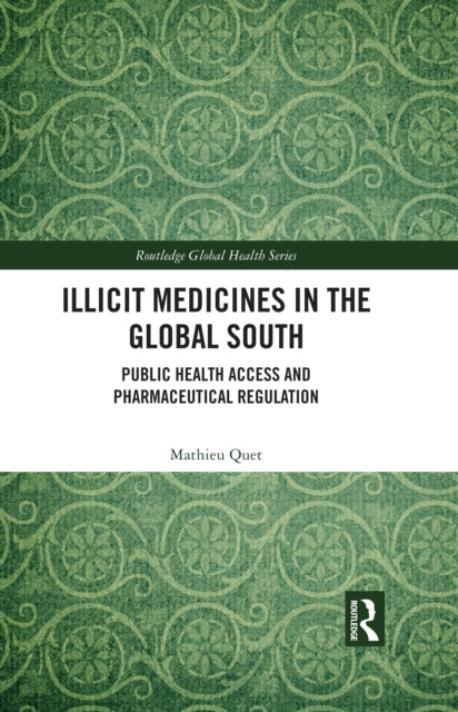 Book cover of: Illicit Medicines in the Global South. By: Mathieu Quet