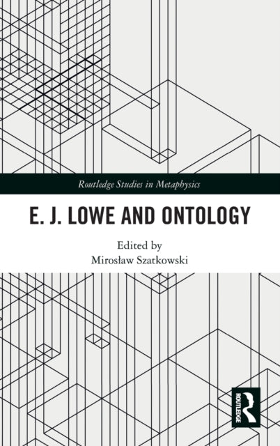 Book cover of: E.J. Lowe and Ontology. By: Mirosaw Szatkowski