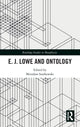 Book cover of: E.J. Lowe and Ontology. By: Mirosaw Szatkowski