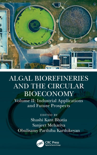 Book cover of: Algal Biorefineries and the Circular Bioeconomy. By: Sanjeet Mehariya
