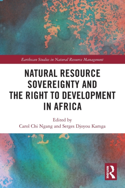 Book cover of: Natural Resource Sovereignty and the Right to Development in Africa. By: Carol Chi Ngang