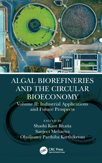 Book cover of: Algal Biorefineries and the Circular Bioeconomy. By: Sanjeet Mehariya