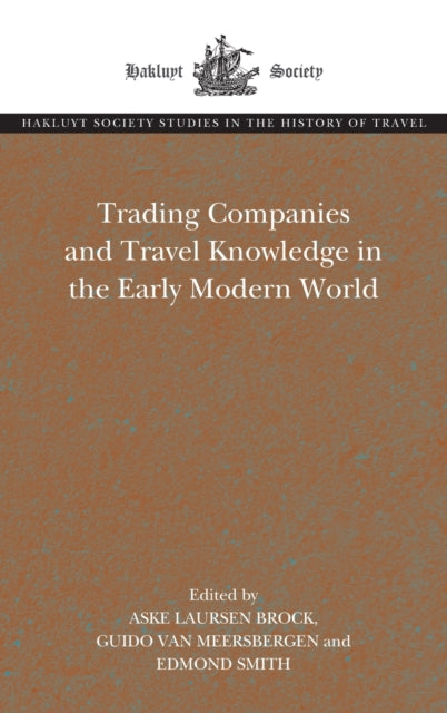Book cover of: Trading Companies and Travel Knowledge in the Early Modern World. By: Aske Laursen Brock