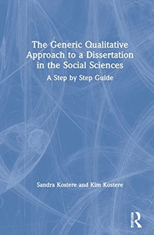 The Generic Qualitative Approach to a Dissertation in the Social Sciences