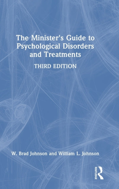 Book cover of: Minister's Guide to Psychological Disorders and Treatments. By: W. Brad Johnson