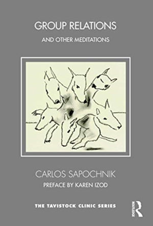 Group Relations and Other Meditations