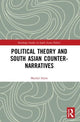 Book cover of: Political Theory and South Asian Counter-Narratives. By: Maidul Islam