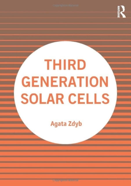 Book cover of: Third Generation Solar Cells. By: Agata Zdyb
