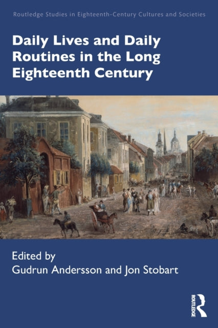 Book cover of: Daily Lives and Daily Routines in the Long Eighteenth Century. By: Gudrun Andersson