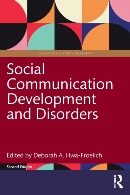Book cover of: Social Communication Development and Disorders. By: Deborah A. Hwa-Froelich