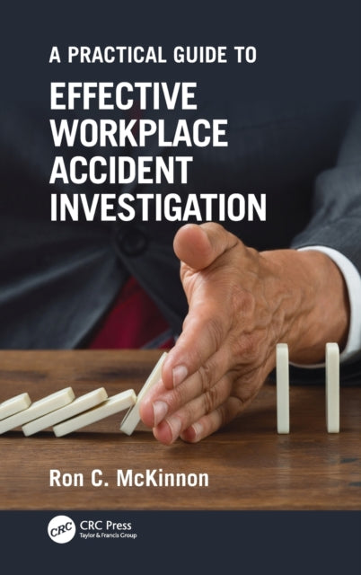 Book cover of: Practical Guide to Effective Workplace Accident Investigation. By: Ron C. McKinnon