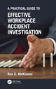 Book cover of: Practical Guide to Effective Workplace Accident Investigation. By: Ron C. McKinnon