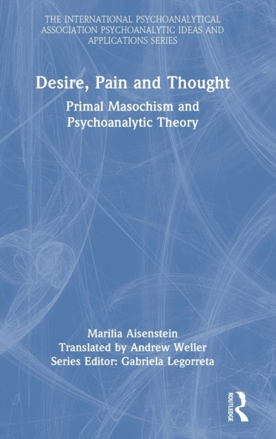 Book cover of: Desire, Pain and Thought. By: Marilia Aisenstein