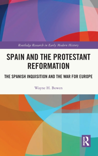 Book cover of: Spain and the Protestant Reformation. By: Wayne H. Bowen
