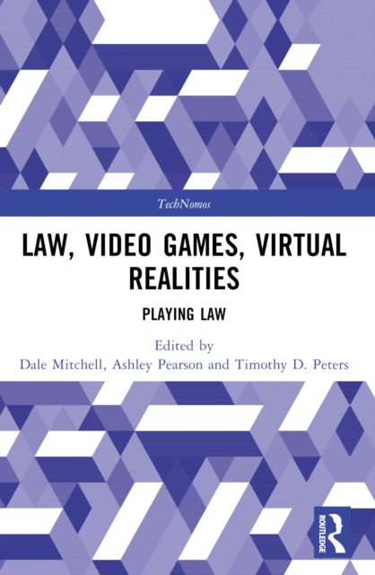 Book cover of: Law, Video Games, Virtual Realities. By: Dale Mitchell