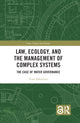 Book cover of: Law, Ecology, and the Management of Complex Systems. By: Tiina Paloniity