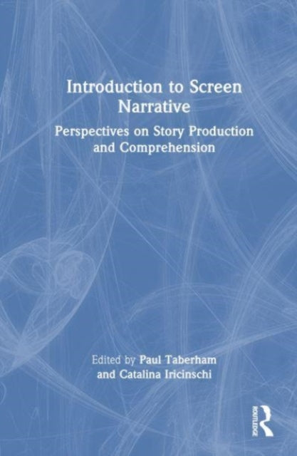 Book cover of: Introduction to Screen Narrative. By: Paul Taberham