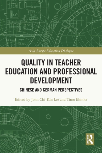 Book cover of: Quality in Teacher Education and Professional Development. By: John Chi-Kin Lee