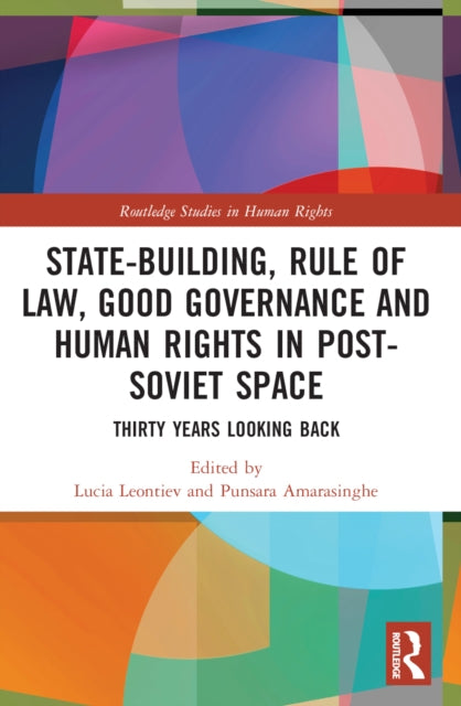 Book cover of: State-Building, Rule of Law, Good Governance and Human Rights in Post-Soviet Space. By: Lucia Leontiev