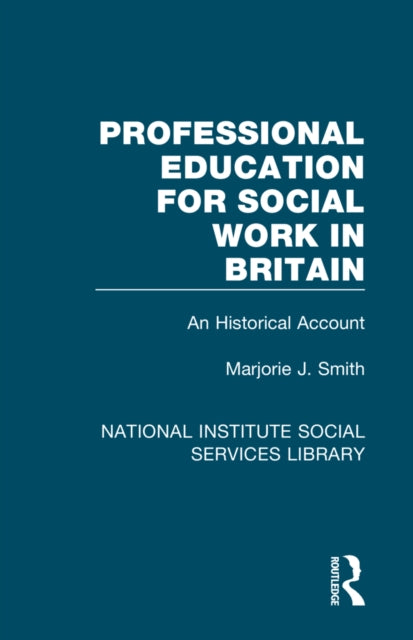 Book cover of: Professional Education for Social Work in Britain. By: Marjorie J. Smith