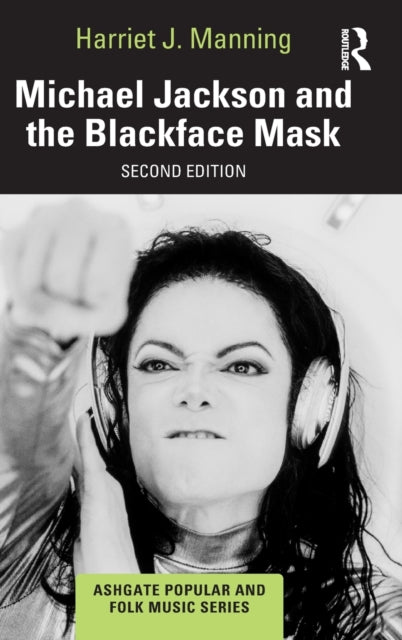 Book cover of: Michael Jackson and the Blackface Mask. By: Harriet J. Manning