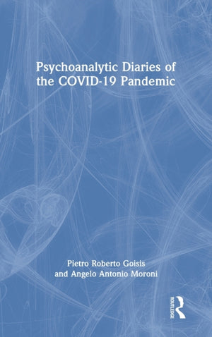 Psychoanalytic Diaries of the COVID-19 Pandemic