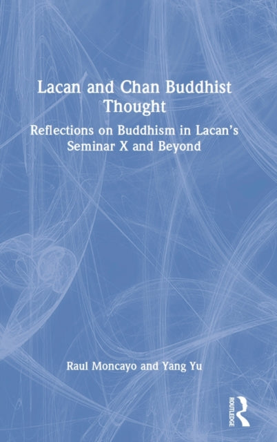 Book cover of: Lacan and Chan Buddhist Thought. By: Raul Moncayo