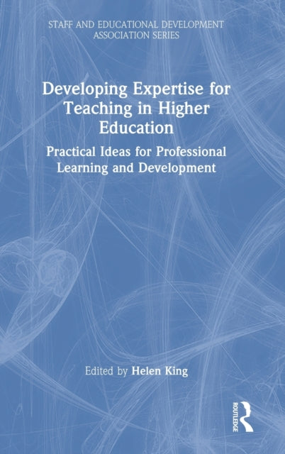 Book cover of: Developing Expertise for Teaching in Higher Education