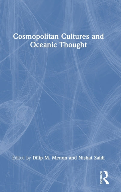 Book cover of: Cosmopolitan Cultures and Oceanic Thought