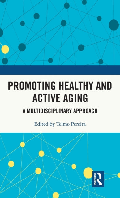 Book cover of: Promoting Healthy and Active Ageing. By: Telmo Pereira