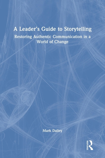 Book cover of: Leader’s Guide to Storytelling. By: Mark Dailey