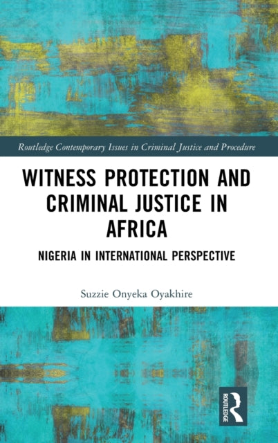 Book cover of: Witness Protection and Criminal Justice in Africa. By: Suzzie Oyakhire